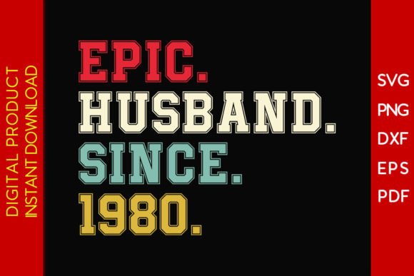 Download Epic Husband Since 1980 SVG 45th Wedding - 1980 Collection