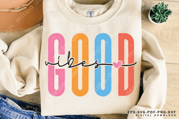 Download Good Vibes Svg, Motivational Quote Svg - Premium Resources